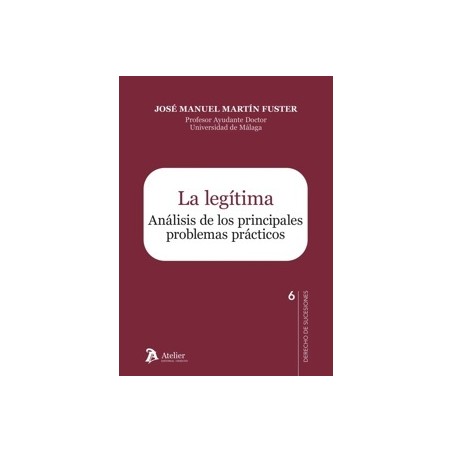 La legítima. Análisis de los principales problemas prácticos 'Colección Derecho de Sucesiones nº 6'