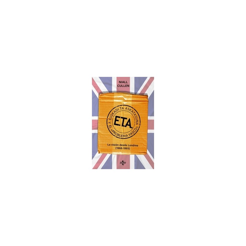 ETA y el  problema vasco 'La visión desde Londres (1968-1993)'