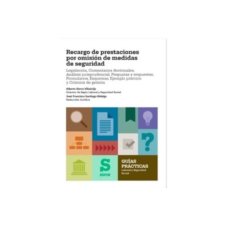 Recargo de prestaciones por omisión de medidas de seguridad 'Legislación, Comentarios doctrinales, Análisis jurisprudencial, Pr