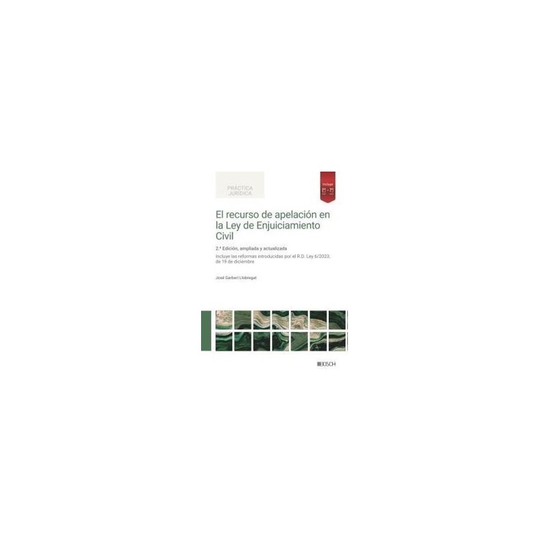 El recurso de apelación en la Ley de Enjuiciamiento Civil 'Incluye las reformas introducidas por el R.D. Ley 6/2023, de 19 de d