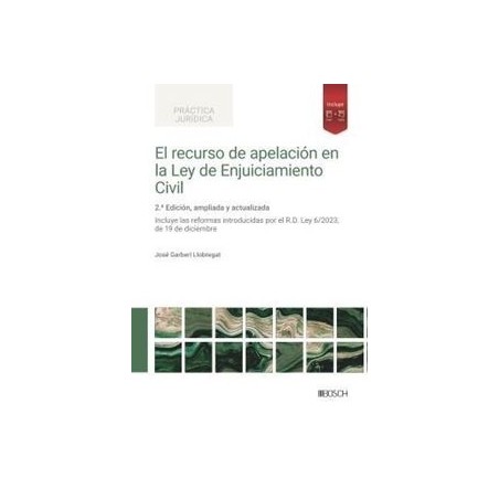 El recurso de apelación en la Ley de Enjuiciamiento Civil 'Incluye las reformas introducidas por el R.D. Ley 6/2023, de 19 de d