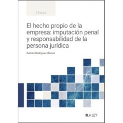 Hecho Propio de la Empresa: Imputación Penal y Responsabilidad de la Persona Jurídica