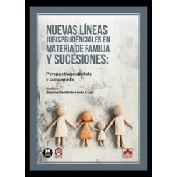 Nuevas Líneas Jurisprudenciales en Materia de Familia y Sucesiones 'Perspectiva Española y...