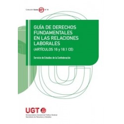 Guía de Derechos Fundamentales en las Relaciones Laborales 'Artículos 16 y 18. 1 Ce'