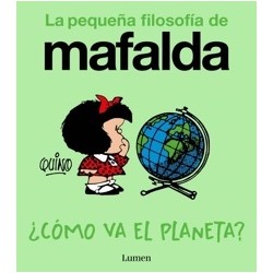¿Cómo Va el Planeta? (La Pequeña Filosofía de Mafalda)