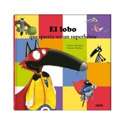 El Lobo que Quería Ser un Superhéroe