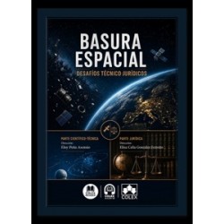 Basura espacial: desafíos técnico-jurídicos