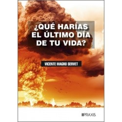 ¿QUÉ HARIAS EL ÚLTIMO DÍA DE TU VIDA?