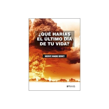 ¿QUÉ HARIAS EL ÚLTIMO DÍA DE TU VIDA?