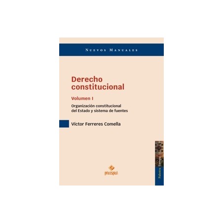 Derecho constitucional 'Volumen I Organización constitucional del Estado y sistema de fuentes'