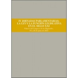 IV JORNADAS PARLAMENTARIAS: LA LEY Y LA FUNCIÓN LEGISLATIVA EN EL SIGLO XXI