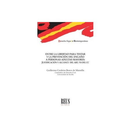 Entre la libertad para testar y la prevención del engaño a personas adultas mayores 'justificación y alcance del art. 753 del C