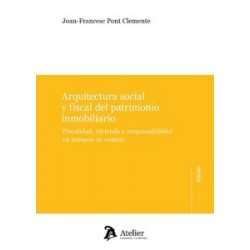 Arquitectura social y fiscal del patrimonio inmobiliario 'Fiscalidad, vivienda y responsabilidad...