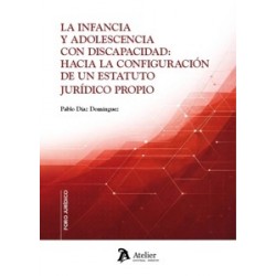 La infancia y adolescencia con discapacidad: Hacia la configuración de un estatuto jurídico propio