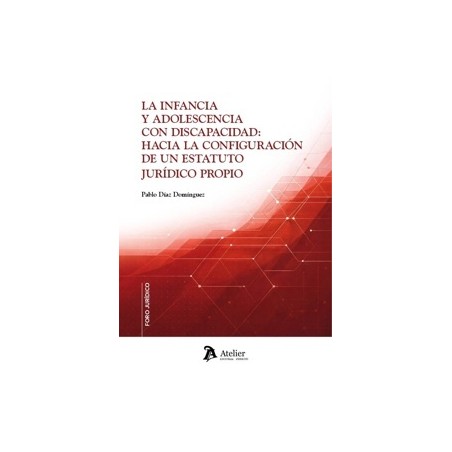 La infancia y adolescencia con discapacidad: Hacia la configuración de un estatuto jurídico propio