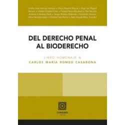 Del derecho penal al bioderecho 'Libro homenaje a Carlos María Romeo Casabona. 3 volumenes'