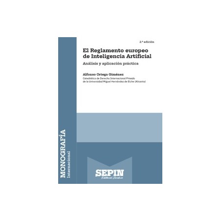 El Reglamento europeo de Inteligencia Artificial. Análisis y aplicación práctica. 2ª edición